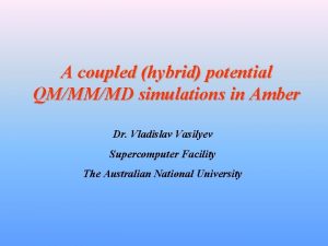 A coupled hybrid potential QMMMMD simulations in Amber