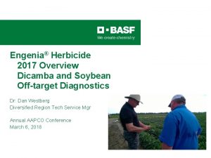 Engenia Herbicide 2017 Overview Dicamba and Soybean Offtarget