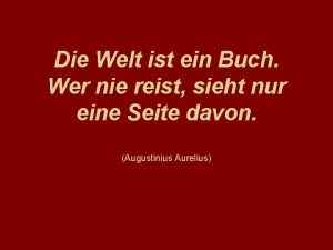 Die Welt ist ein Buch Wer nie reist