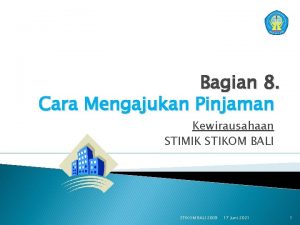 Bagian 8 Cara Mengajukan Pinjaman Kewirausahaan STIMIK STIKOM