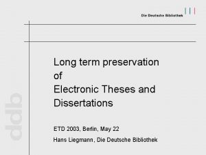 Long term preservation of Electronic Theses and Dissertations