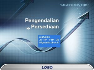 Add your company slogan Pengendalian Persediaan wignyanto Jur