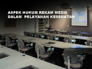 ASPEK HUKUM REKAM MEDIS DALAM PELAYANAN KESEHATAN DASAR