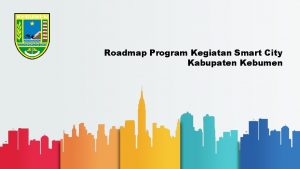 Roadmap Program Kegiatan Smart City Kabupaten Kebumen Visi