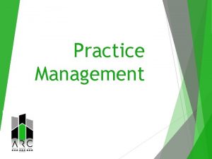 Practice Management Practice Management Practice Structure There are