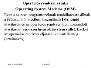 Opercis rendszer szintje Operating System Machine OSM Ezen
