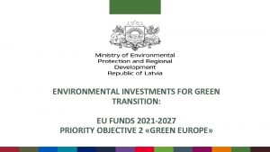 ENVIRONMENTAL INVESTMENTS FOR GREEN TRANSITION EU FUNDS 2021