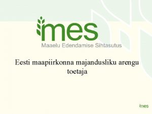 Eesti maapiirkonna majandusliku arengu toetaja Pankurid pakuvad sulle