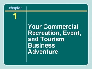 chapter 1 Your Commercial Recreation Event and Tourism