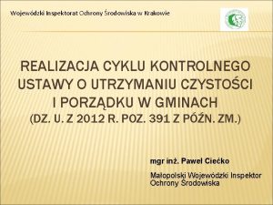 Wojewdzki Inspektorat Ochrony rodowiska w Krakowie REALIZACJA CYKLU