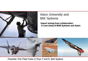 Aston University and BAE Systems Impact arising from