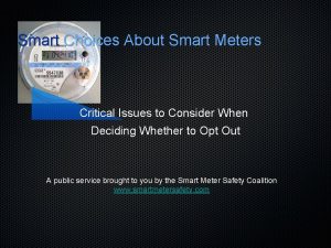 Smart Choices About Smart Meters Critical Issues to