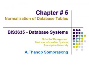 Chapter 5 Normalization of Database Tables BIS 3635