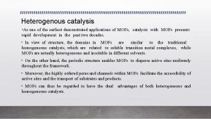 Heterogenous catalysis As one of the earliest demonstrated