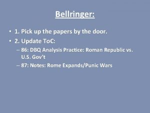 Bellringer 1 Pick up the papers by the