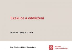 Exekuce a oddluen Branka u Opavy 8 1