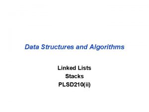 Data Structures and Algorithms Linked Lists Stacks PLSD