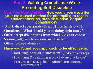 Part 2 Gaining Compliance While Promoting SelfDiscipline Your