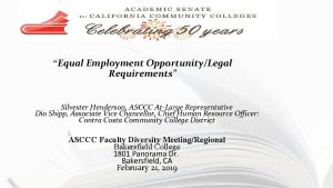 Equal Employment OpportunityLegal Requirements Silvester Henderson ASCCC AtLarge