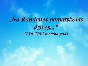 No Randenes pamatskolas dzves 2014 2015 mcbu gads