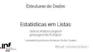 Estruturas de Dados Estatsticas em Listas Gabriel Mattos