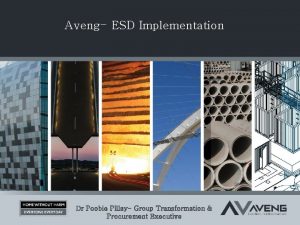 Aveng ESD Implementation Dr Poobie Pillay Group Transformation