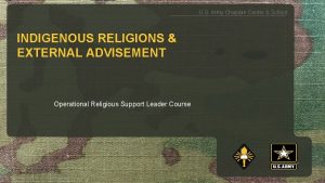 U S Army Chaplain Center School INDIGENOUS RELIGIONS