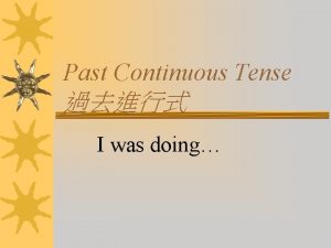 I was doing past continuous