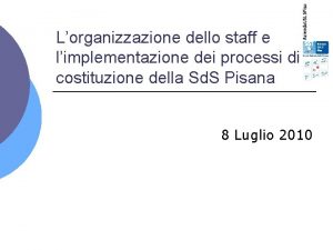 Lorganizzazione dello staff e limplementazione dei processi di