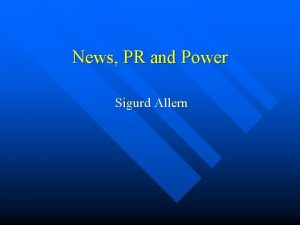 News PR and Power Sigurd Allern News as
