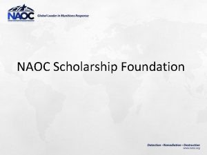 NAOC Scholarship Foundation NAOC is currently a 501