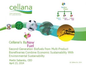 Cellanas SecondGeneration Biofuels from MultiProduct Biorefineries Combine Economic