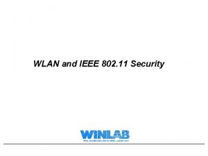 WLAN and IEEE 802 11 Security Agenda l