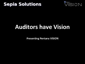 Auditors have Vision Presenting Pentana VISION Configurable home