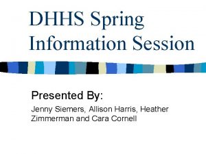 DHHS Spring Information Session Presented By Jenny Siemers