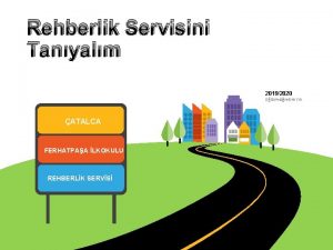 Rehberlik Servisini Tanyalm 20192020 Eitimretim Yl ATALCA FERHATPAA