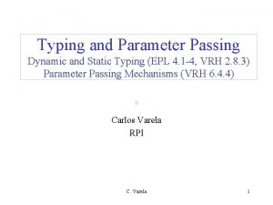 Typing and Parameter Passing Dynamic and Static Typing
