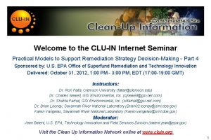 Welcome to the CLUIN Internet Seminar Practical Models
