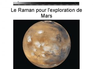 Le Raman pour lexploration de Mars Thmes du