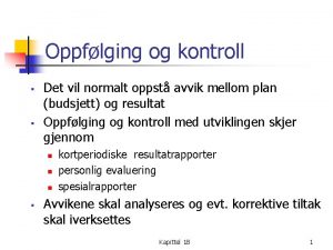 Oppflging og kontroll Det vil normalt oppst avvik