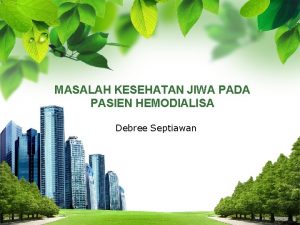 MASALAH KESEHATAN JIWA PADA PASIEN HEMODIALISA Debree Septiawan