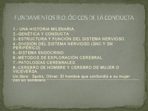 FUNDAMENTOS BIOLGICOS DE LA CONDUCTA 1 UNA HISTORIA