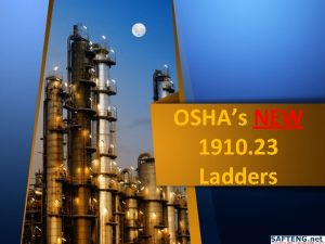 OSHAs NEW 1910 23 Ladders Application of 1910