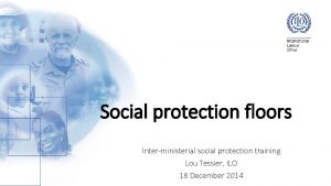 Social protection floors Interministerial social protection training Lou