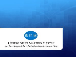 Il Centro Studi Martino Martini Il Centro Studi