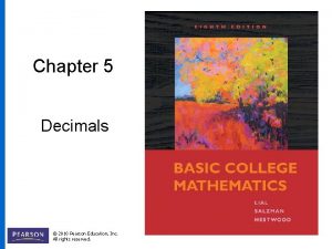Chapter 5 Decimals 2010 Pearson Education Inc All