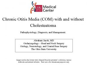 Chronic Otitis Media COM with and without Cholesteatoma