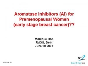 Aromatase Inhibitors AI for Premenopausal Women early stage