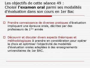 Les objectifs de cette sance 49 Choisir lexamen