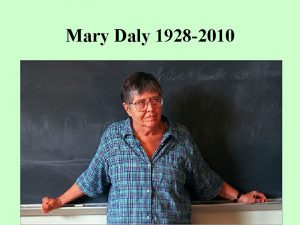 Mary Daly 1928 2010 Mary Daly and Radical